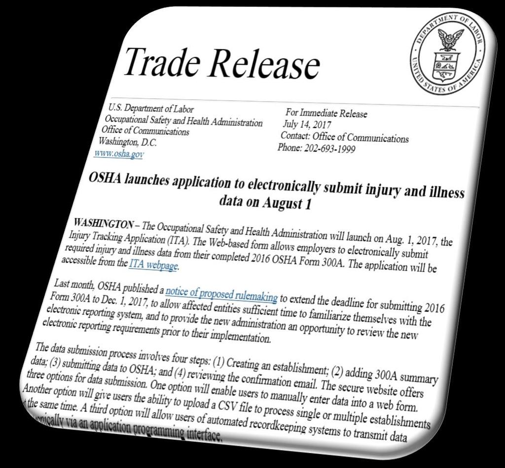 May 17, 2017 OSHA announced indefinite delay of July 1 st deadline to submit injury data June 28, 2017 OSHA published a Notice of Proposed Rulemaking to extend injury data submission deadline to