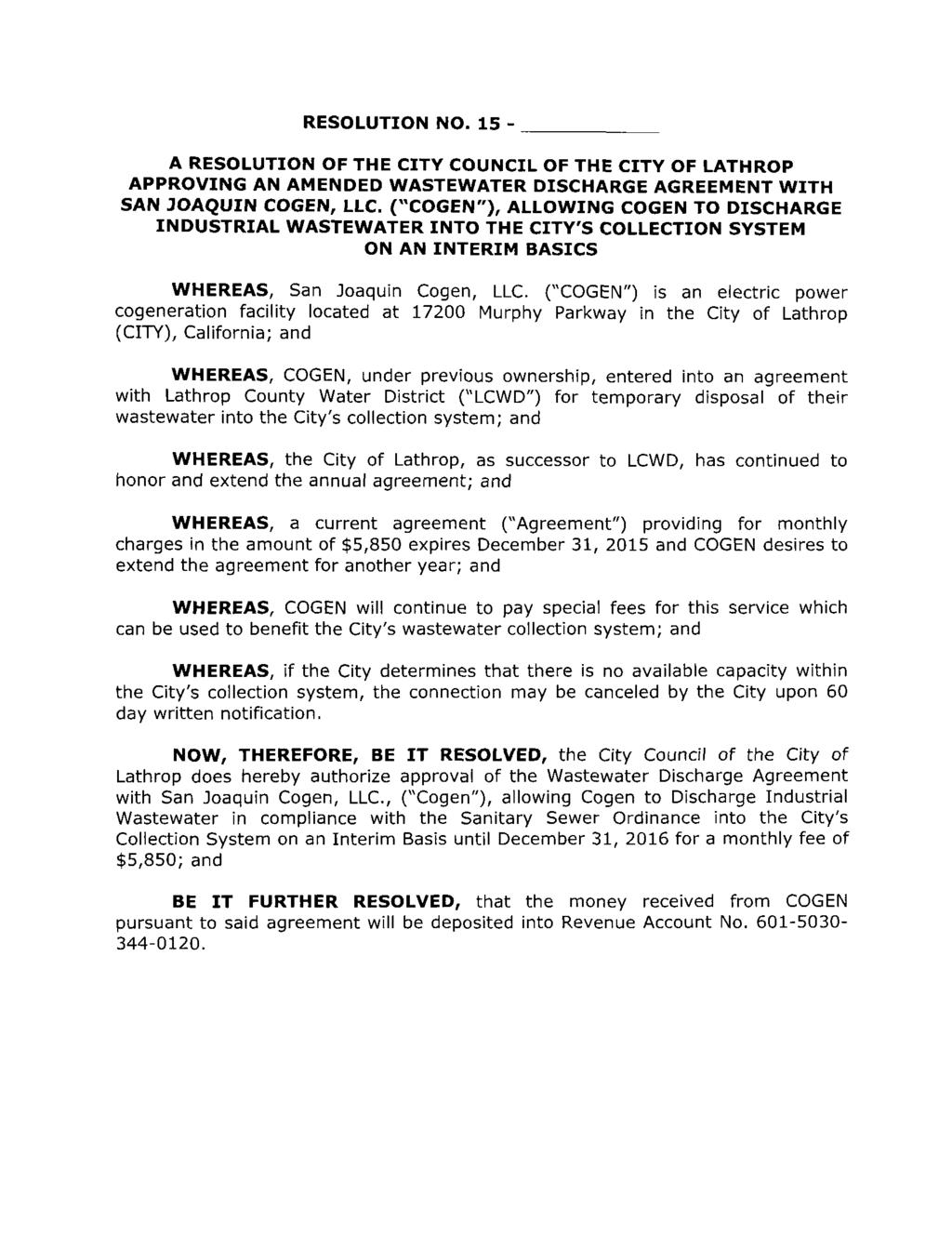 RESOLUTION NO 15 A RESOLUTION OF THE CITY COUNCIL OF THE CITY OF LATHROP APPROVING AN AMENDED WASTEWATER DISCHARGE AGREEMENT WITH SAN OAQUIN COGEN LLC COGEN ALLOWING COGEN TO DISCHARGE INDUSTRIAL