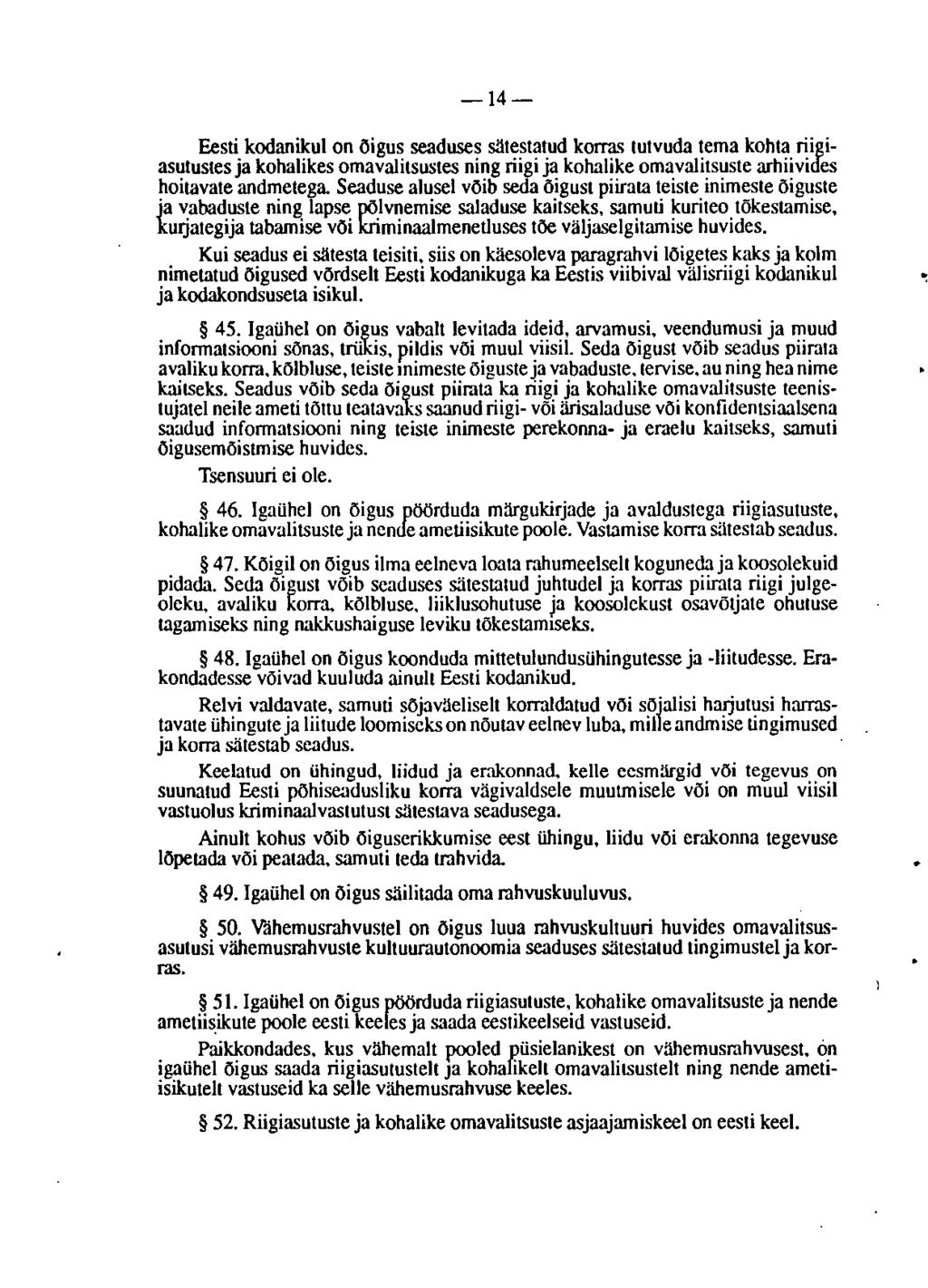 -14- Eesti kodanikul on oigus seaduses slltestatud korra.