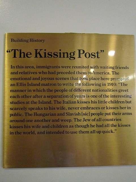 The Kissing Post After immigrants were approved for admission, they would walk down