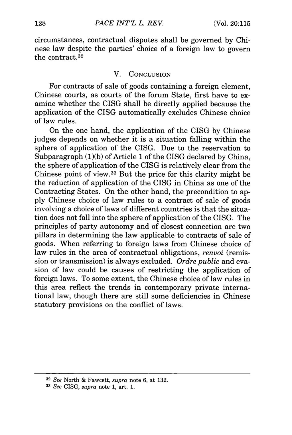 PACE INT'L L. REV. [Vol. 20:115 circumstances, contractual disputes shall be governed by Chinese law despite the parties' choice of a foreign law to govern the contract. 32 V.