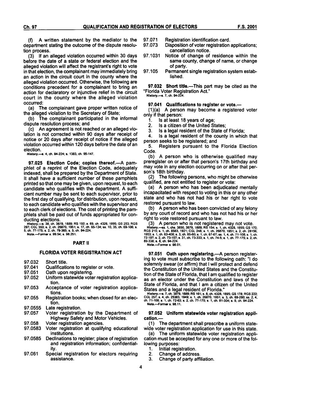 Ch.97 QUALIFICATION AND REGISTRATION OF ELECTORS F.S.2001 (I) A written statement by the mediator to the department stating the outcome of the dispute resolution process.