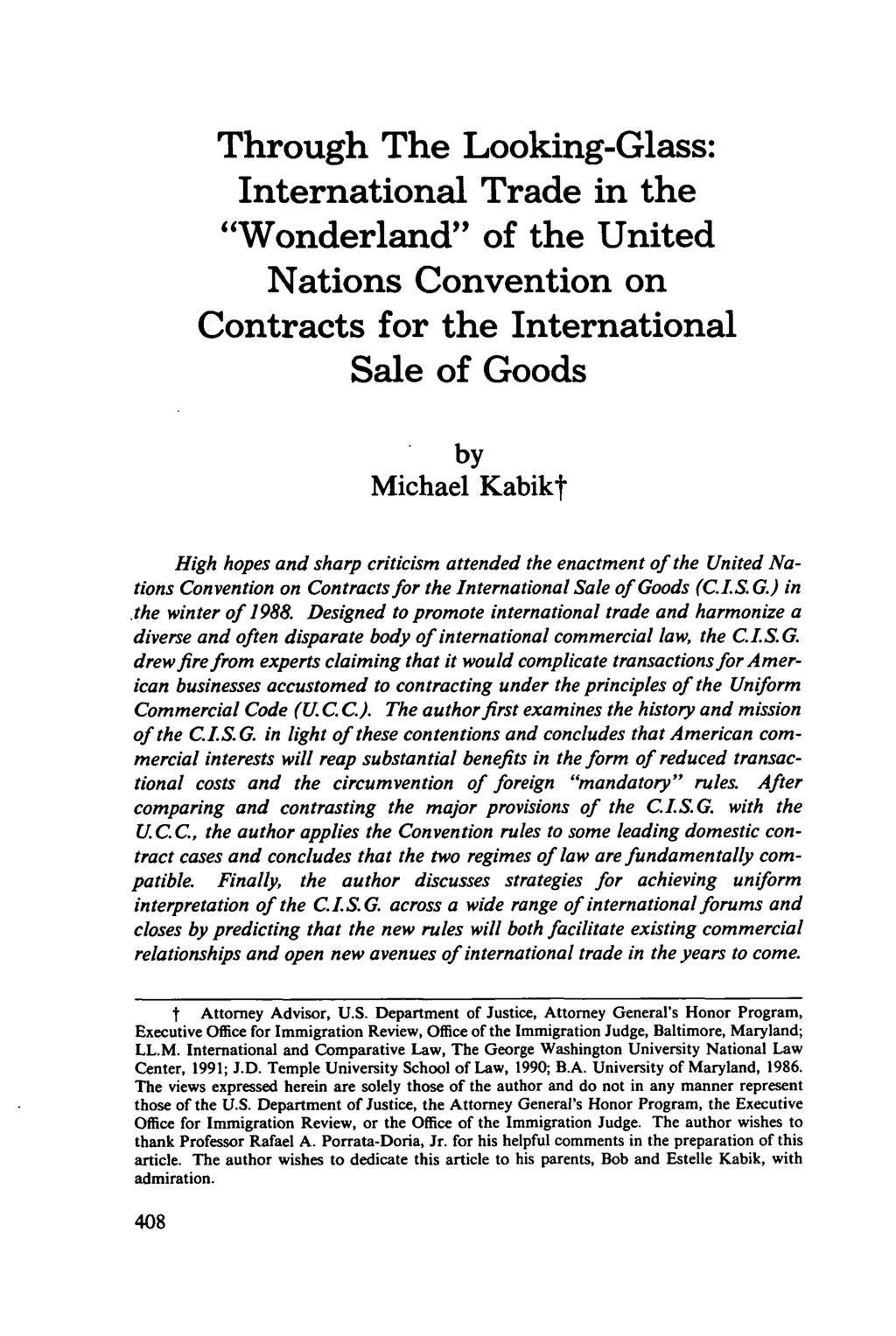 Through The Looking-Glass: International Trade in the "Wonderland" of the United Nations Convention on Contracts for the International Sale of Goods by Michael Kabikt High hopes and sharp criticism
