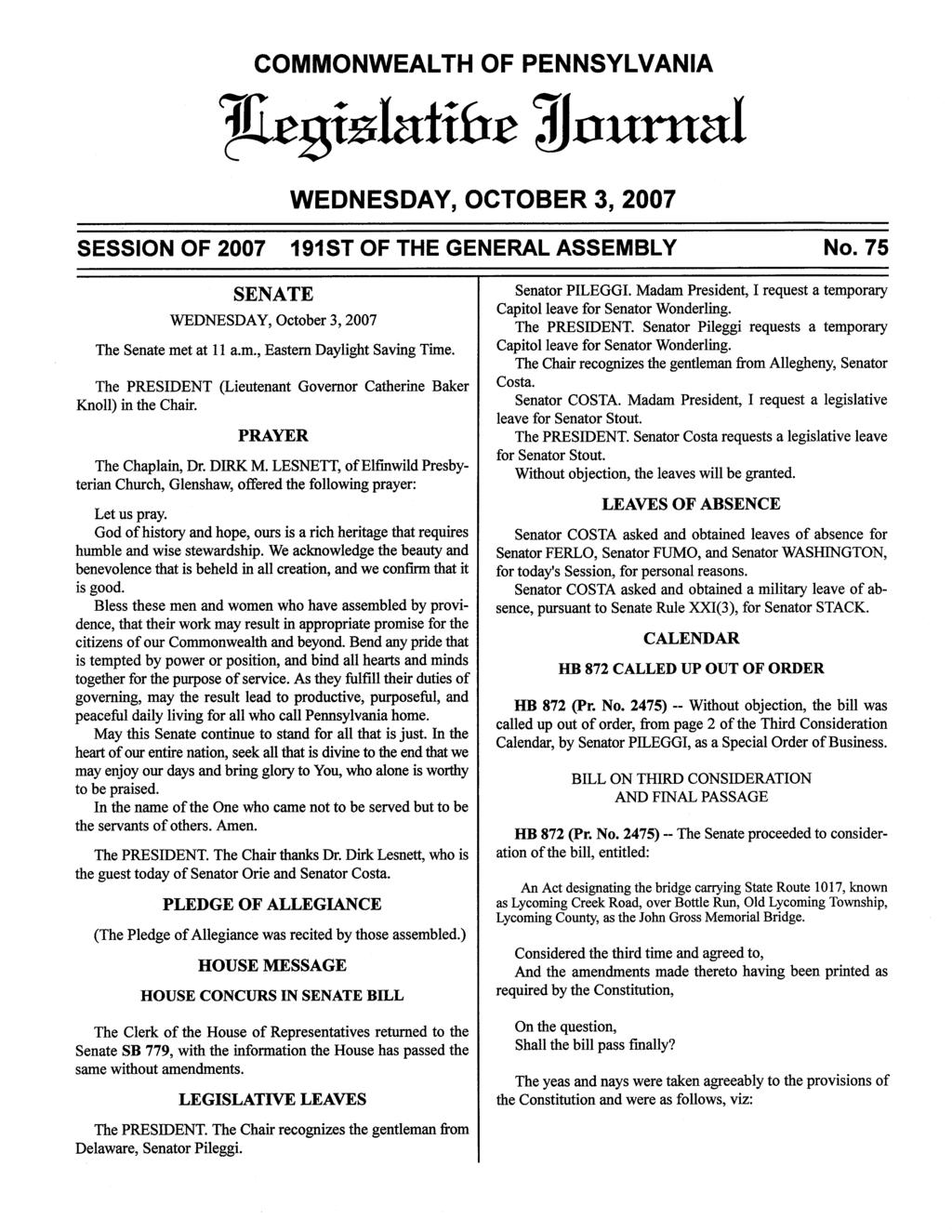 COMMONWEALTH OF PENNSYLVANIA iirfziafibr jnurrnd WEDNESDAY, OCTOBER 3, 2007 SESSION OF 2007 191ST OF THE GENERAL ASSEMBLY No. 75 SENATE WEDNESDAY, October 3, 2007 The Senate me