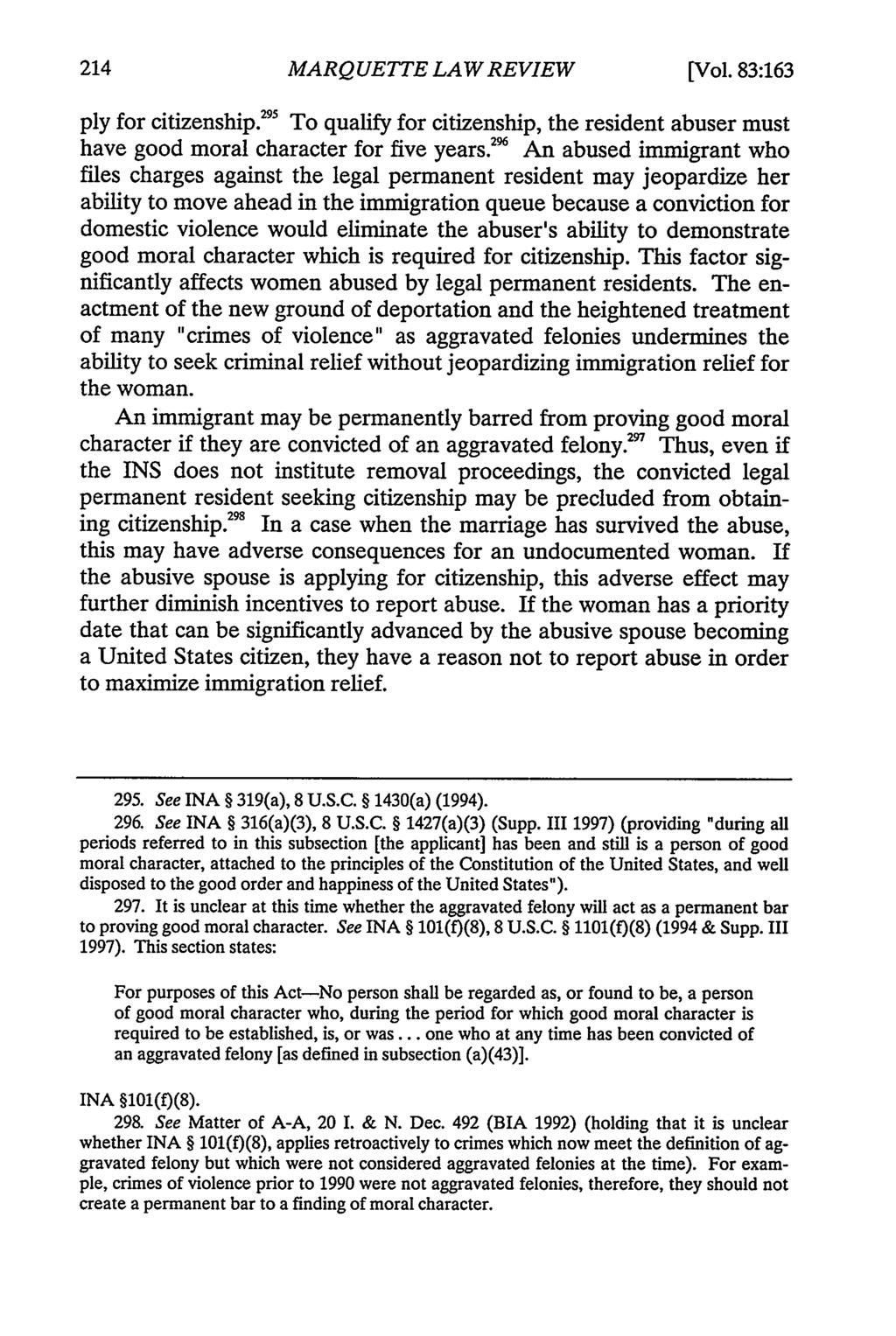 MARQ UETTE LAW REVIEW [Vol. 83:163 ply for citizenship. 2 5 To qualify for citizenship, the resident abuser must have good moral character for five years.