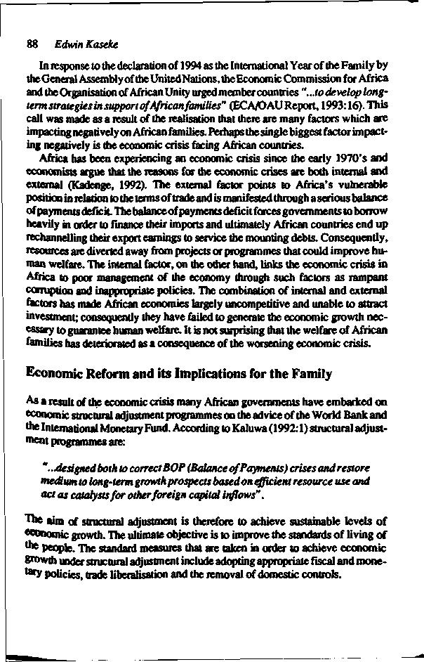 88 Edwin Kaseke In response to the declaration of 1994 as the International Year of the Family by the General Assembly of the United Nations, the Economic Commission for Africa and the Organisation