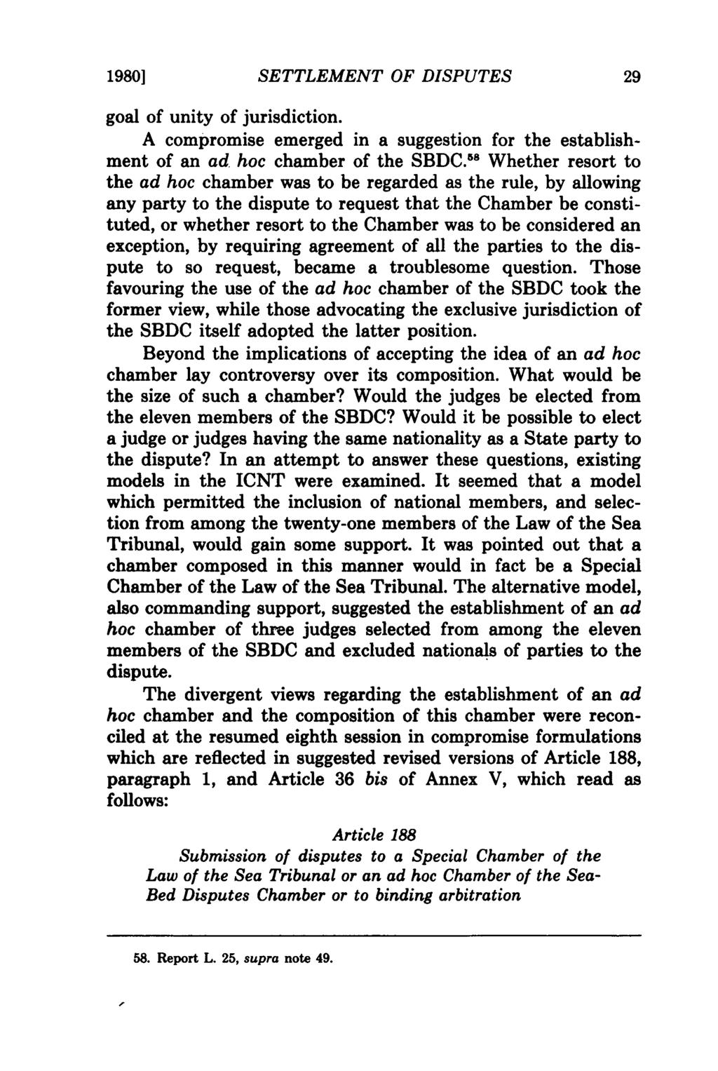 1980] SETTLEMENT OF DISPUTES goal of unity of jurisdiction. A compromise emerged in a suggestion for the establishment of an ad hoc chamber of the SBDC.