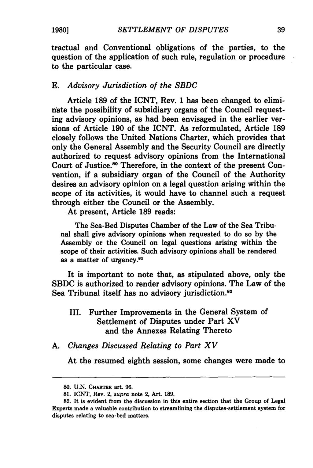 1980] SETTLEMENT OF DISPUTES tractual and Conventional obligations of the parties, to the question of the application of such rule, regulation or procedure to the particular case. E.