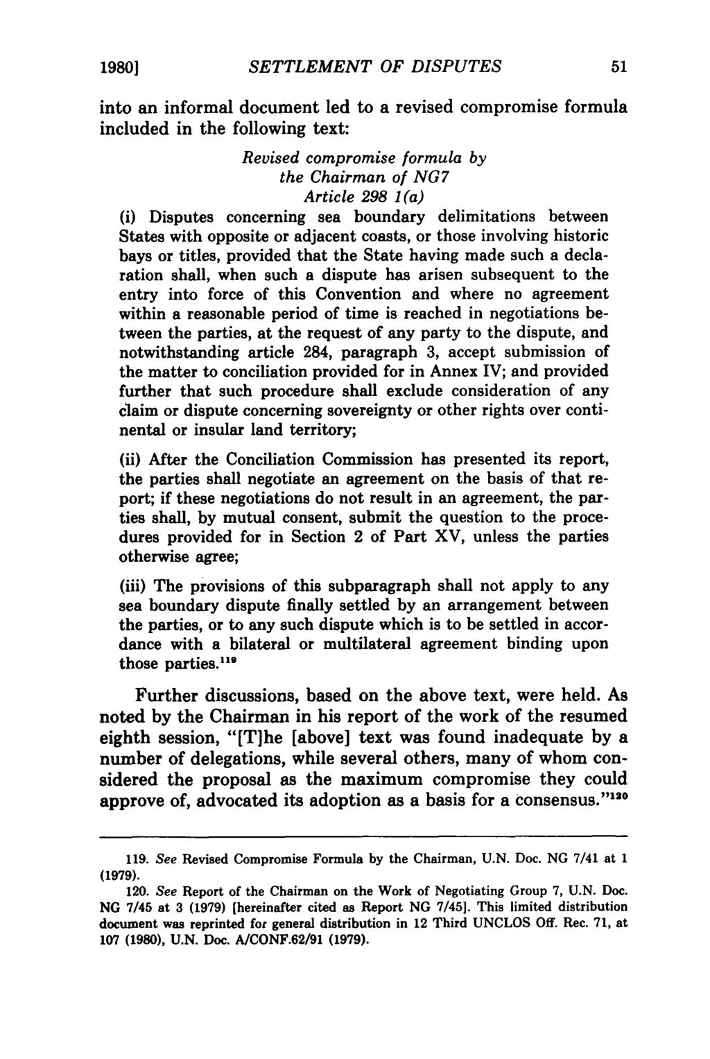 19801 SETTLEMENT OF DISPUTES into an informal document led to a revised compromise formula included in the following text: Revised compromise formula by the Chairman of NG7 Article 298 1(a) (i)