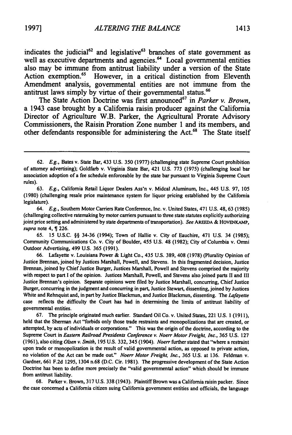 1997] ALTERING THE BALANCE 1413 indicates the judicial 62 and legislative 6 3 branches of state government as well as executive departments and agencies.