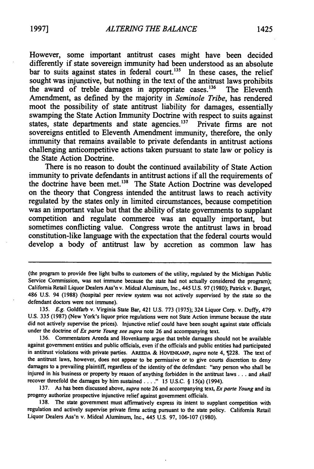 1997] ALTERING THE BALANCE 1425 However, some important antitrust cases might have been decided differently if state sovereign immunity had been understood as an absolute bar to suits against states