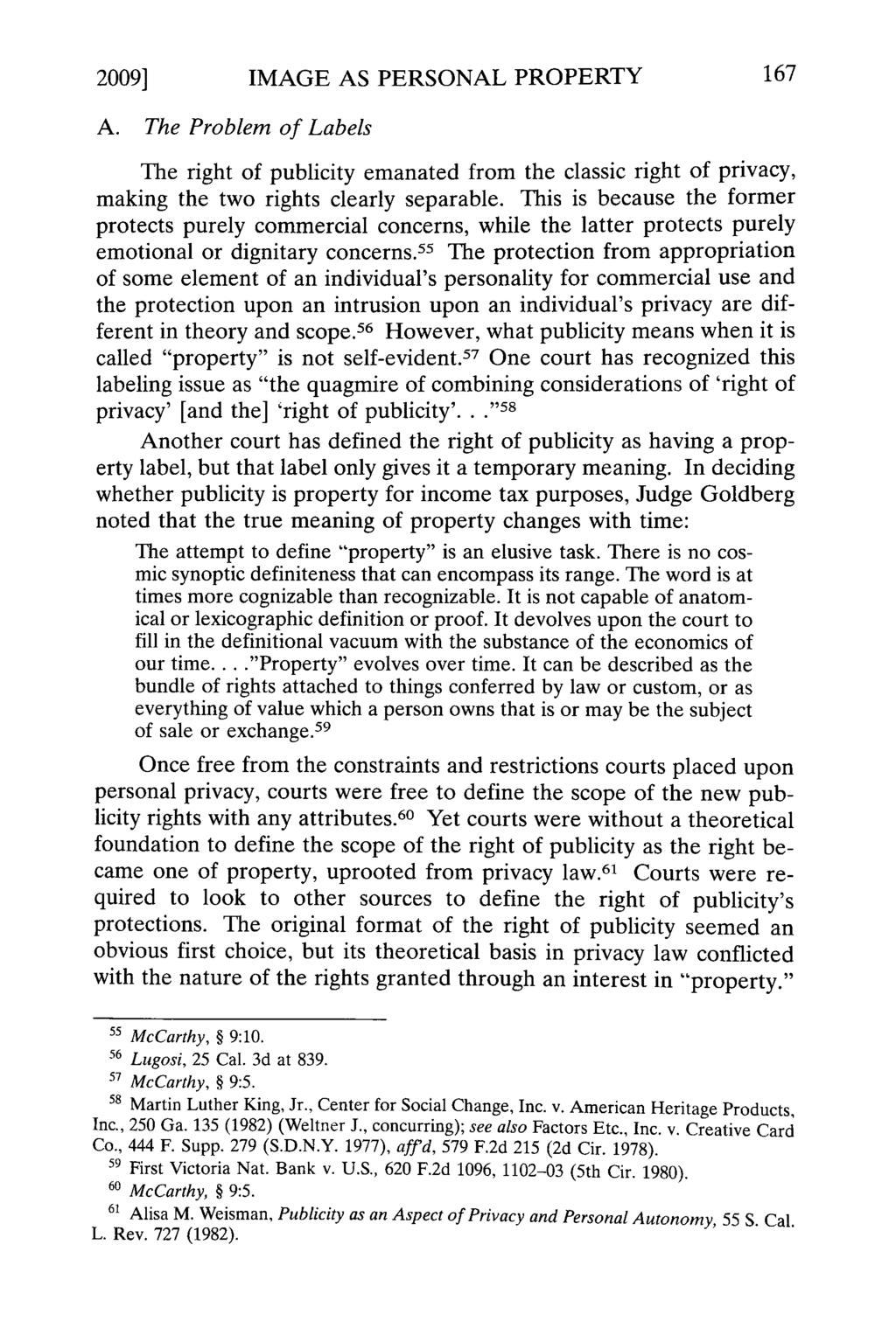 2009] IMAGE AS PERSONAL PROPERTY A. The Problem of Labels The right of publicity emanated from the classic right of privacy, making the two rights clearly separable.