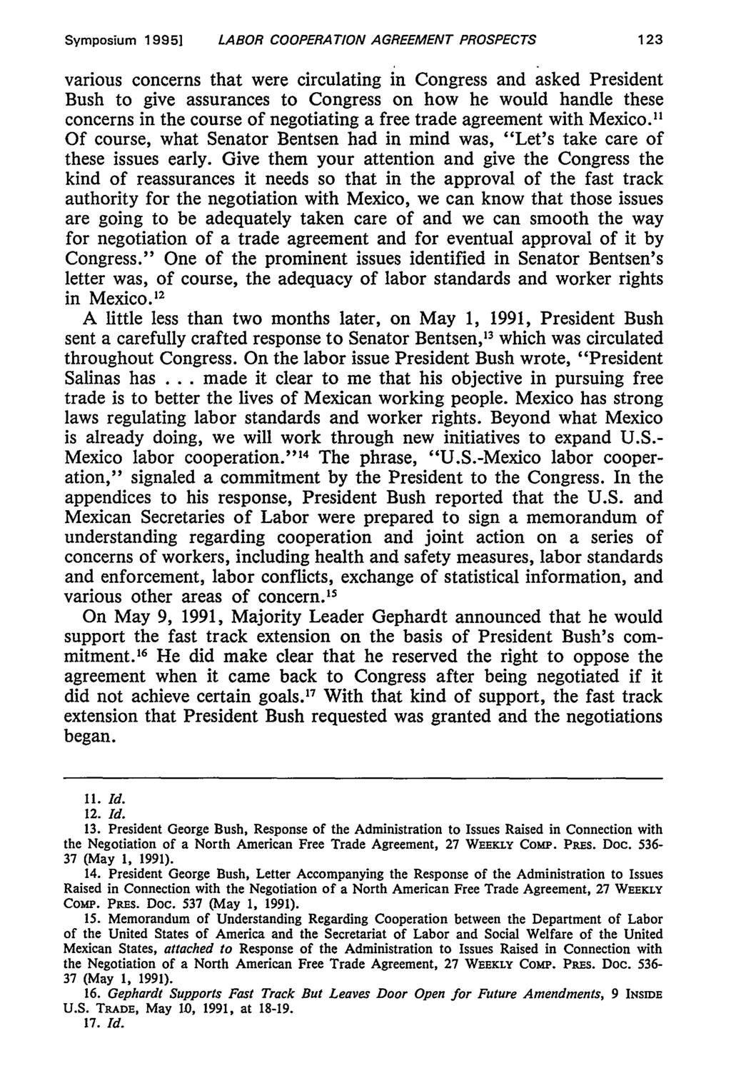 Symposium 1995] LABOR COOPERATION AGREEMENT PROSPECTS various concerns that were circulating in Congress and asked President Bush to give assurances to Congress on how he would handle these concerns