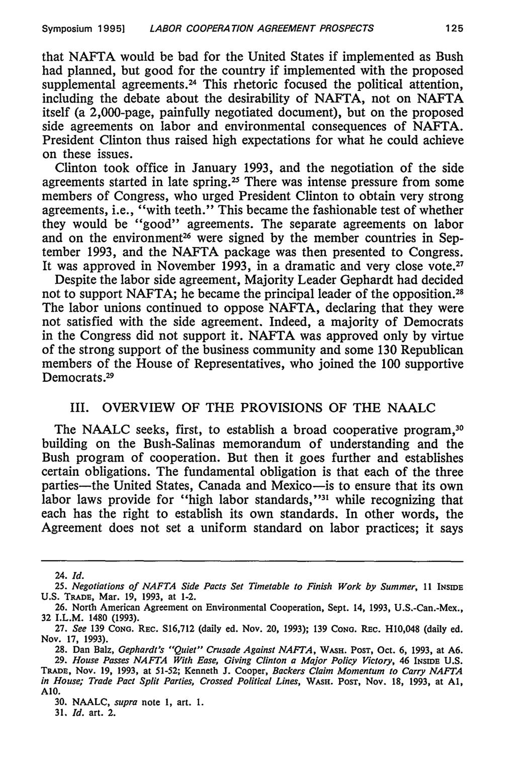 Symposium 1995] LABOR COOPERATION AGREEMENT PROSPECTS that NAFTA would be bad for the United States if implemented as Bush had planned, but good for the country if implemented with the proposed