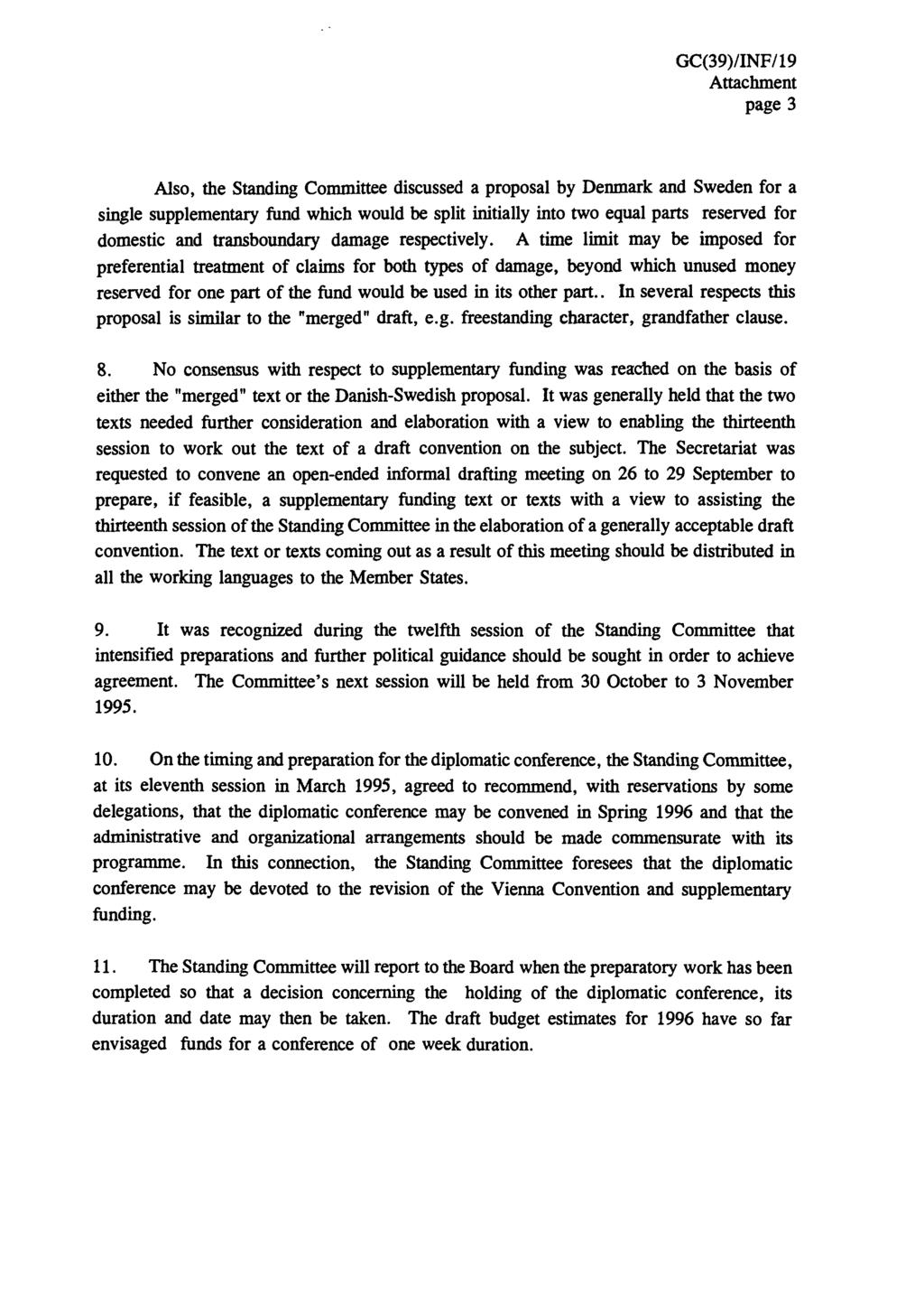 GC(39)/INF/19 Attachment page 3 Also, the Standing Committee discussed a proposal by Denmark and Sweden for a single supplementary fund which would be split initially into two equal parts reserved