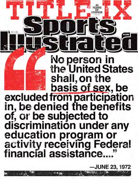 Title IX Banned sex discrimination in educational institutions.