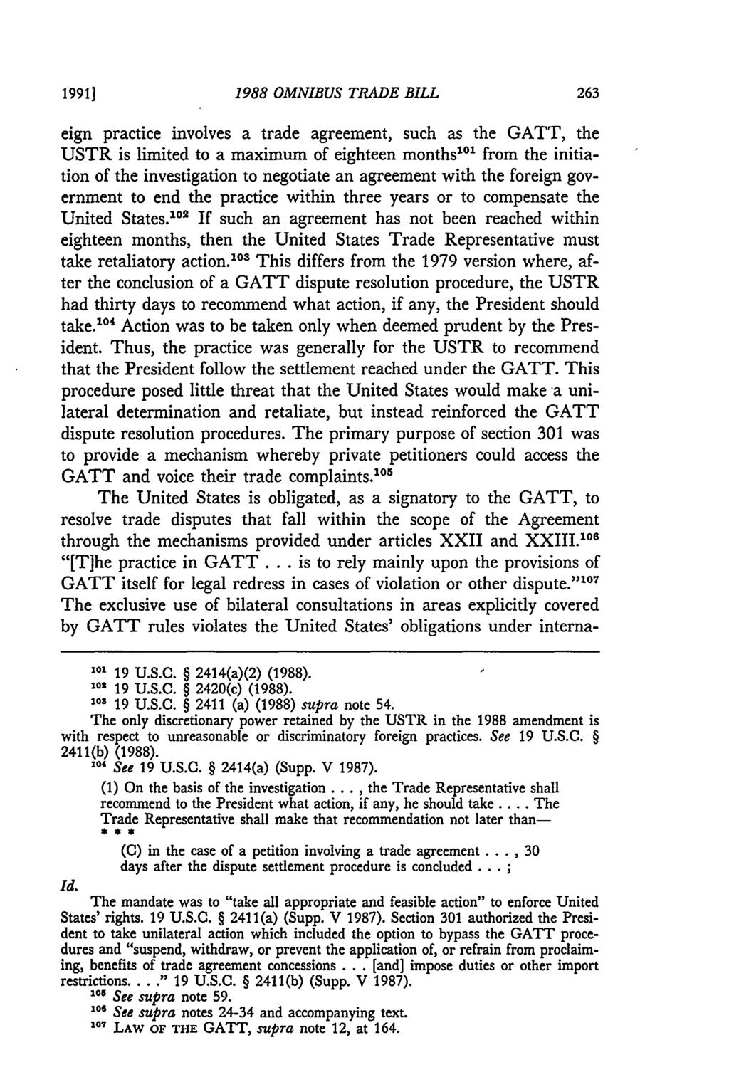 1991] 1988 OMNIBUS TRADE BILL eign practice involves a trade agreement, such as the GATT, the USTR is limited to a maximum of eighteen monthso'' from the initiation of the investigation to negotiate