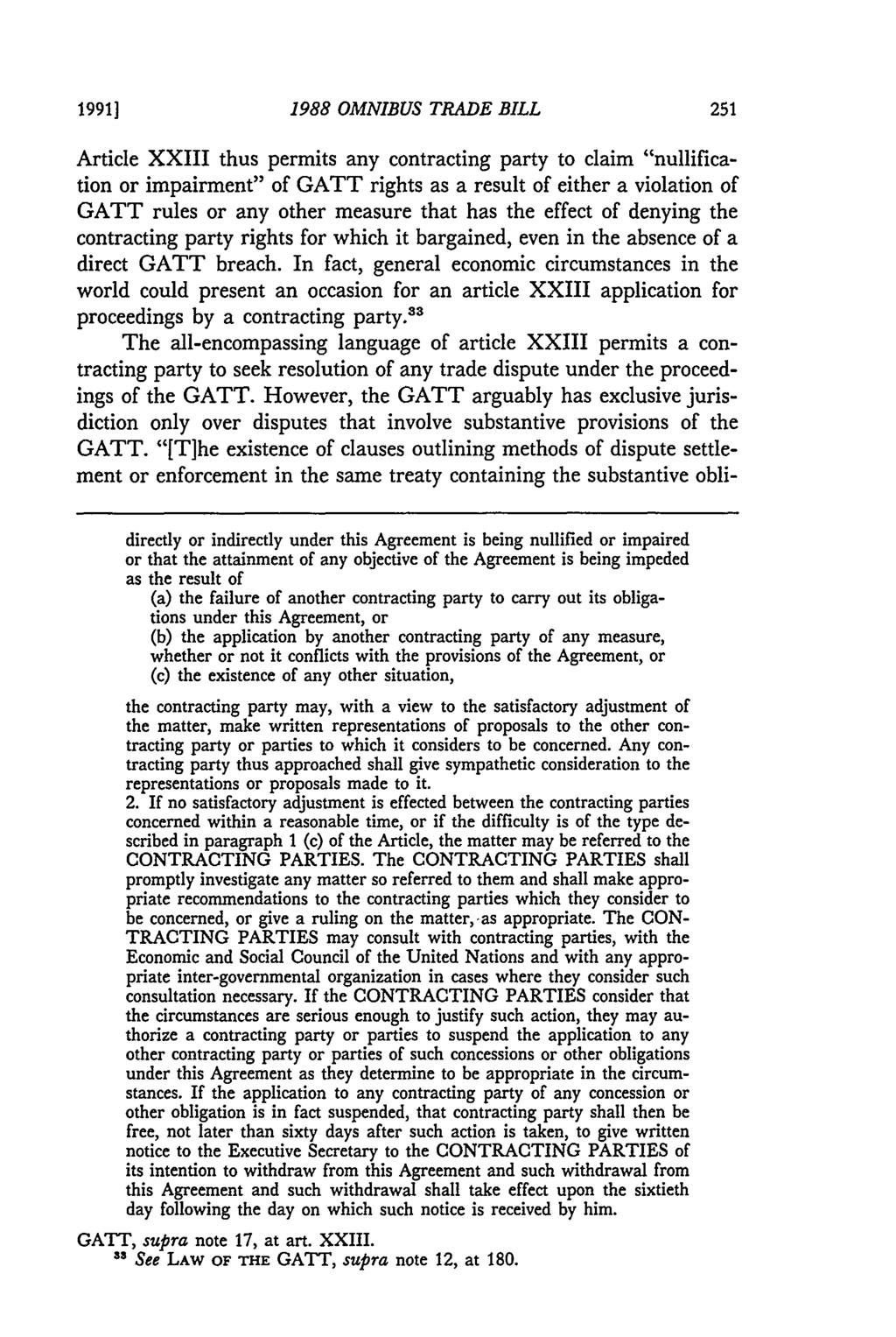 1991] 1988 OMNIBUS TRADE BILL Article XXIII thus permits any contracting party to claim "nullification or impairment" of GATT rights as a result of either a violation of GATT rules or any other