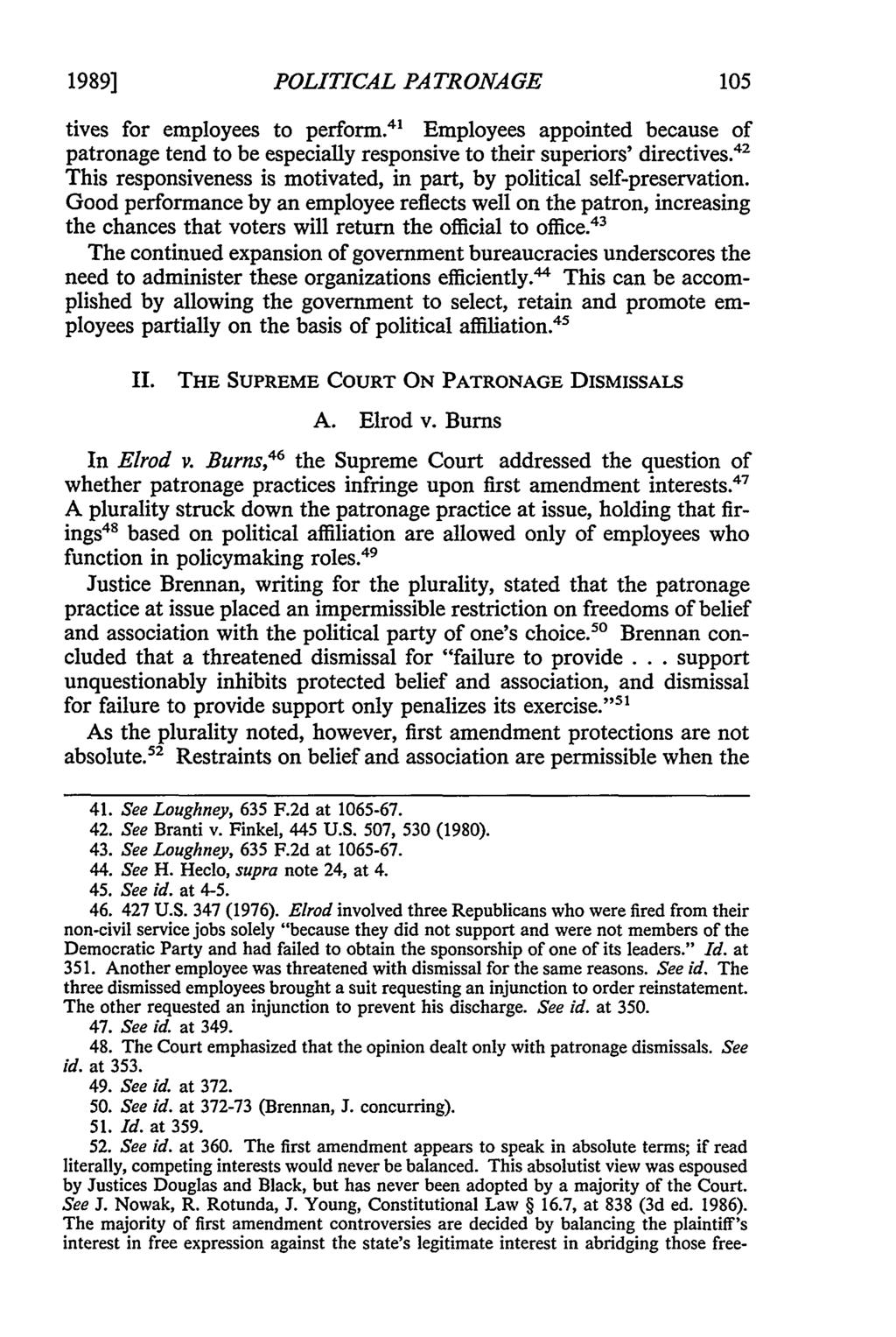1989] POLITICAL PA TRONAGE tives for employees to perform. 4 ' Employees appointed because of patronage tend to be especially responsive to their superiors' directives.