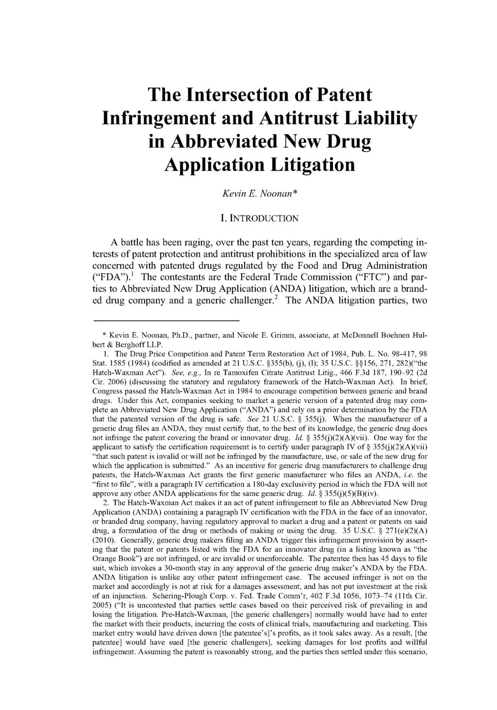 Noonan: Intersection of Patent Infringement and Antitrust Liability in Ab The Intersection of Patent Infringement and Antitrust Liability in Abbreviated New Drug Application Litigation Kevin E.