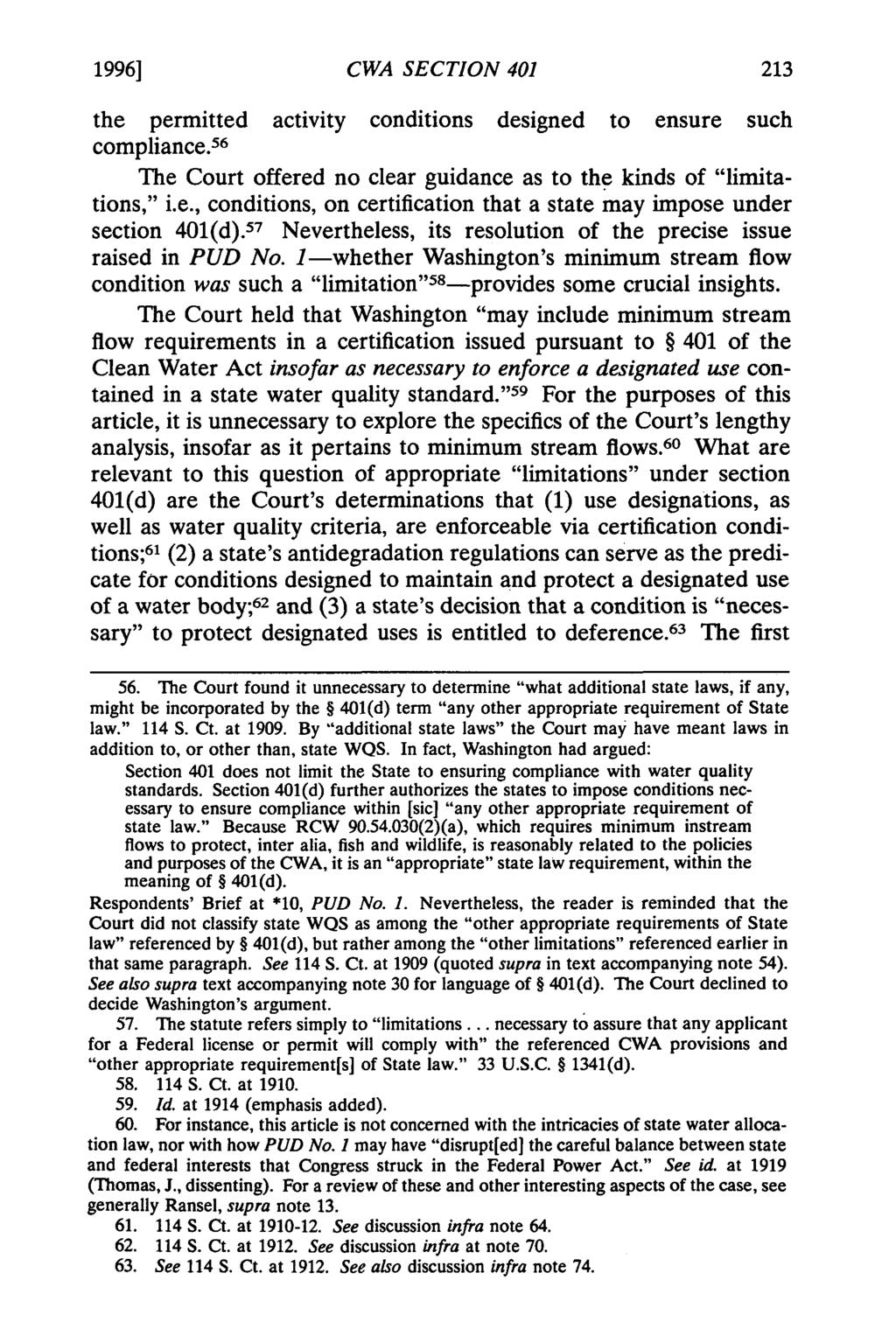 1996] CWA SECTION 401 the permitted activity conditions designed to ensure such compliance. 56 The Court offered no clear guidance as to the kinds of "limitations," i.e., conditions, on certification that a state may impose under section 401(d).