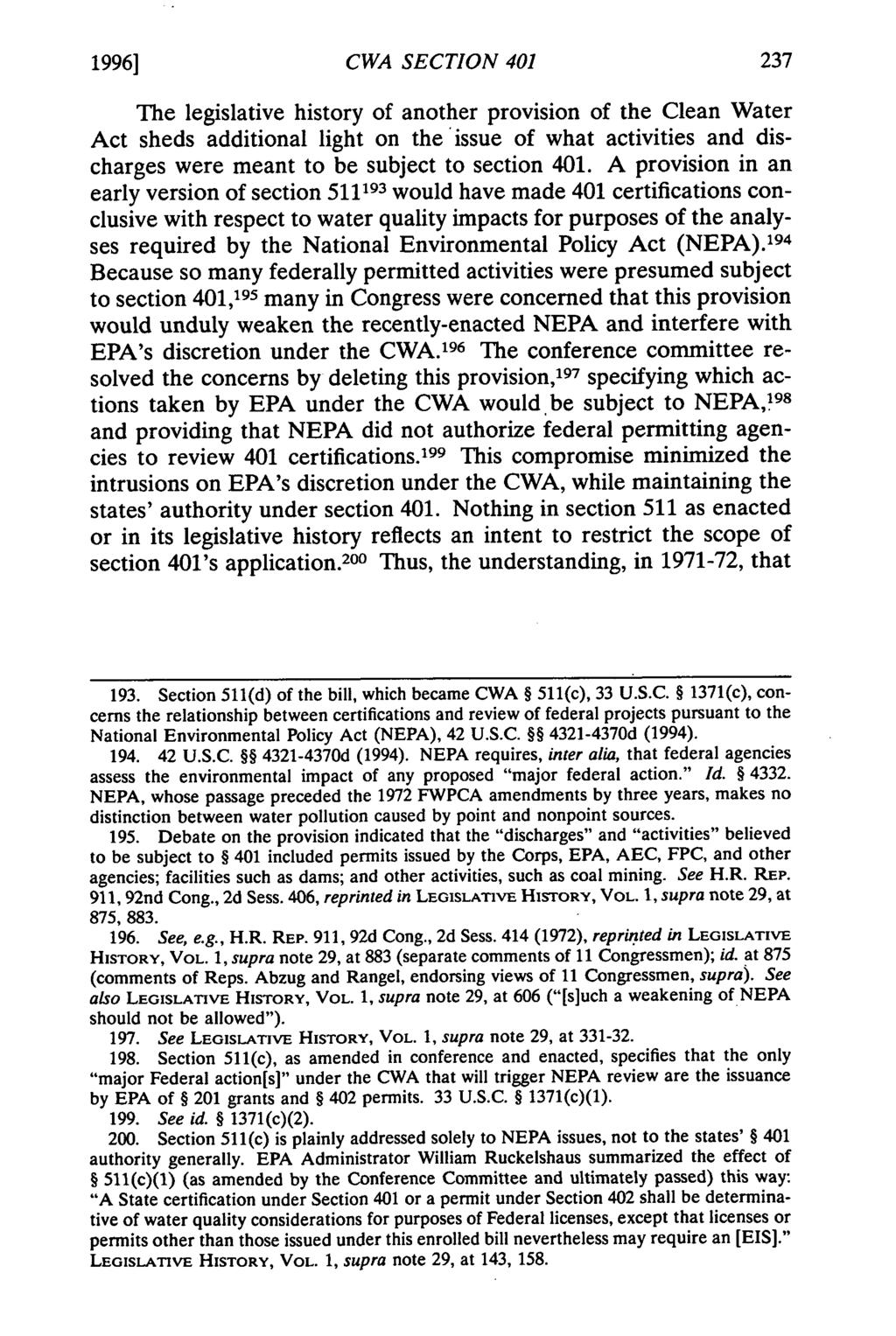 1996] CWA SECTION 401 The legislative history of another provision of the Clean Water Act sheds additional light on the issue of what activities and discharges were meant to be subject to section 401.