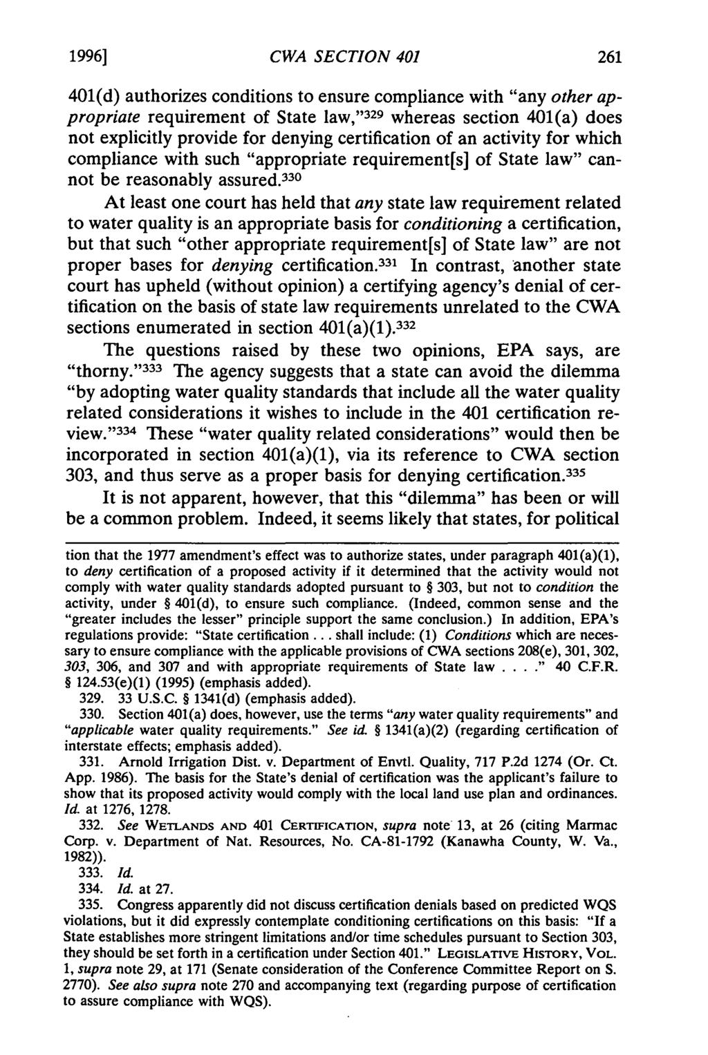 1996] CWA SECTION 401 401(d) authorizes conditions to ensure compliance with "any other appropriate requirement of State law, '329 whereas section 401(a) does not explicitly provide for denying