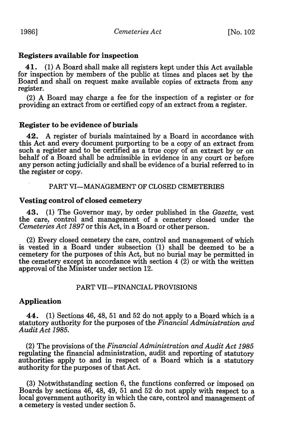1986] Cemeteries Act [No. 102 Registers available for inspection 41.