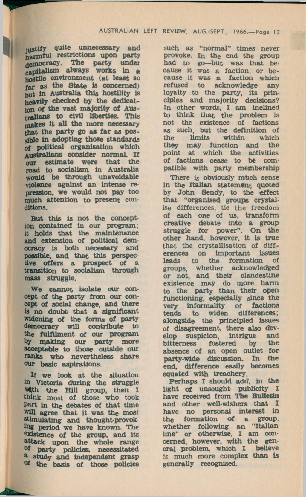 AU STRALIAN LEFT REVJfW, AUG.-SEPT., 1966. Page 13 justify unnecessary and harmful restrictions upon party democracy.