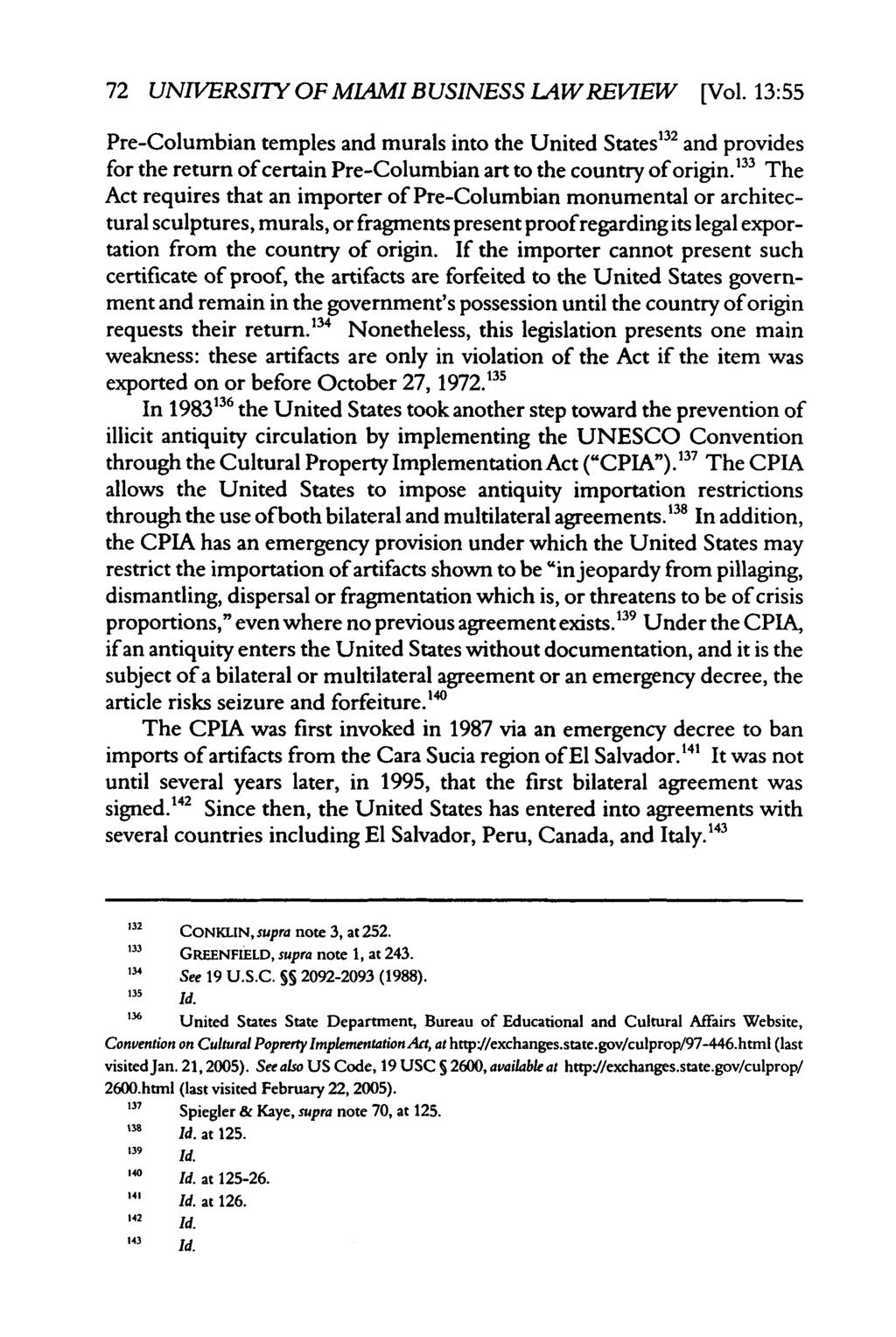 72 UNIVERSITY OF MIAMI BUSINESS LAWREVIEW [Vol. 13:55 Pre-Columbian temples and murals into the United States 32 and provides for the return of certain Pre-Columbian art to the country of origin.