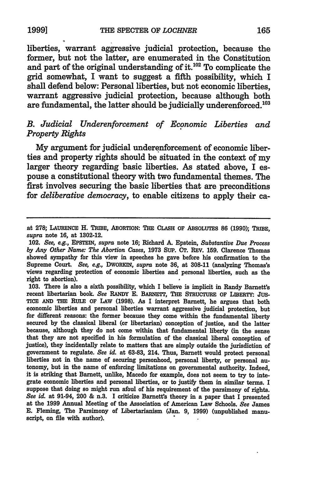 1999] THE SPECTER OF LOCHNER 165 liberties, warrant aggressive judicial protection, because the former, but not the latter, are enumerated in the Constitution and part of the original understanding