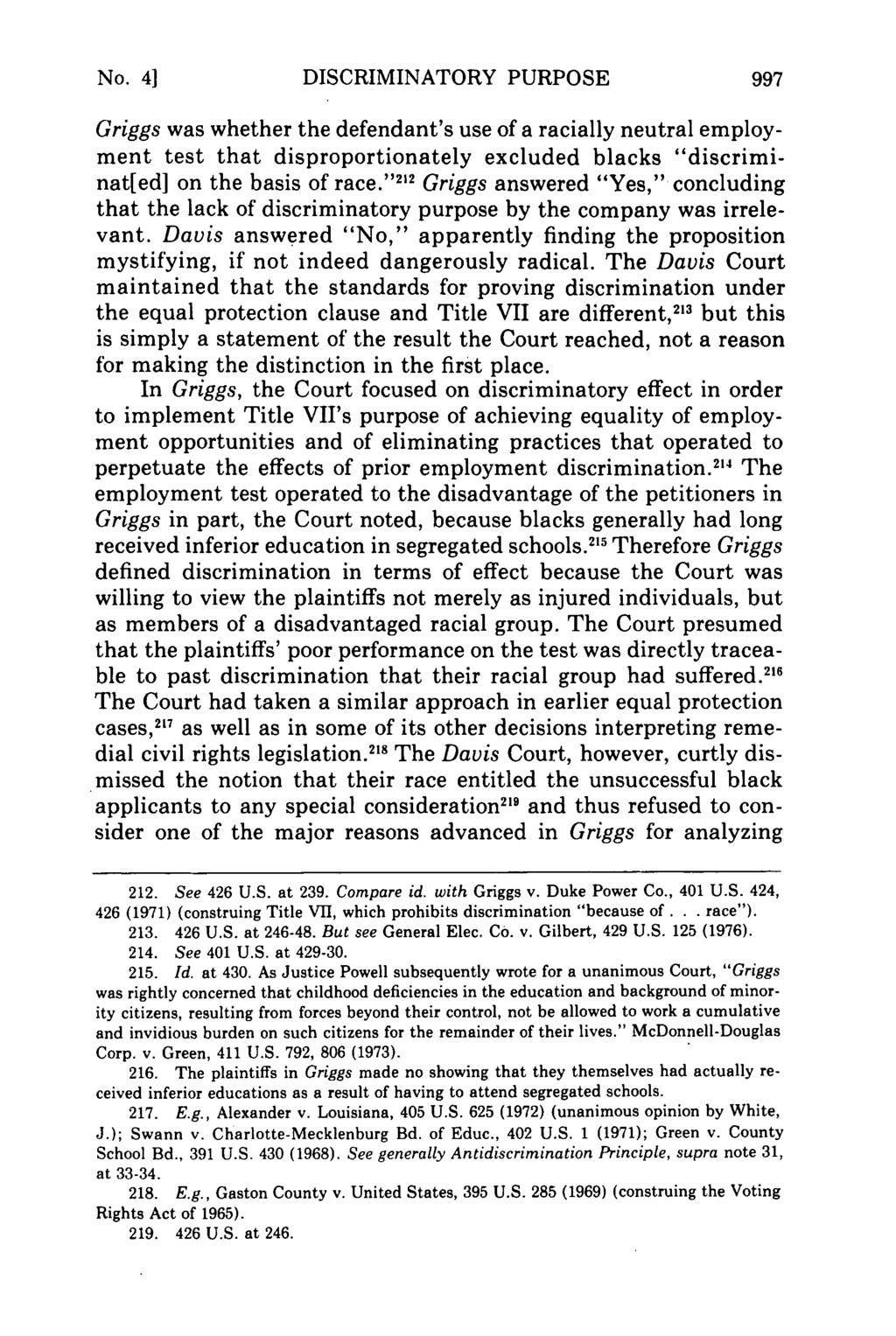 No. 4] DISCRIMINATORY PURPOSE Griggs was whether the defendant's use of a racially neutral employment test that disproportionately excluded blacks "discriminat[ed] on the basis of race.