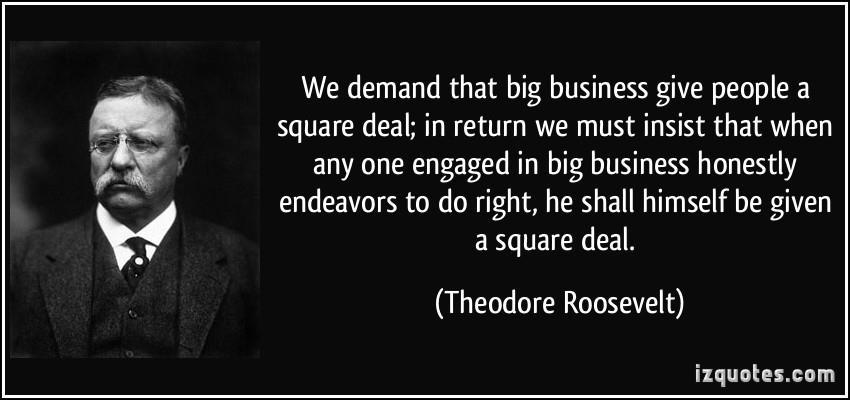 business owners & the poor When I say I believe in a square deal, I do