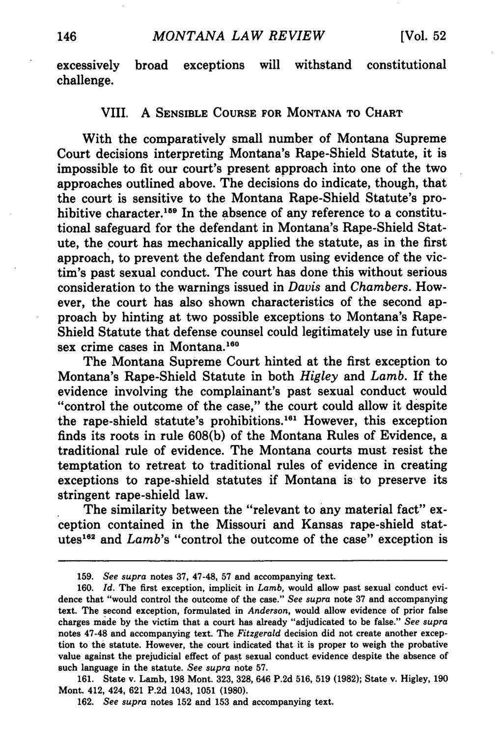 Montana Law Review, Vol. 52 [1991], Iss. 1, Art. 8 MONTANA LAW REVIEW [Vol. 52 excessively broad exceptions will withstand constitutional challenge. VIII.