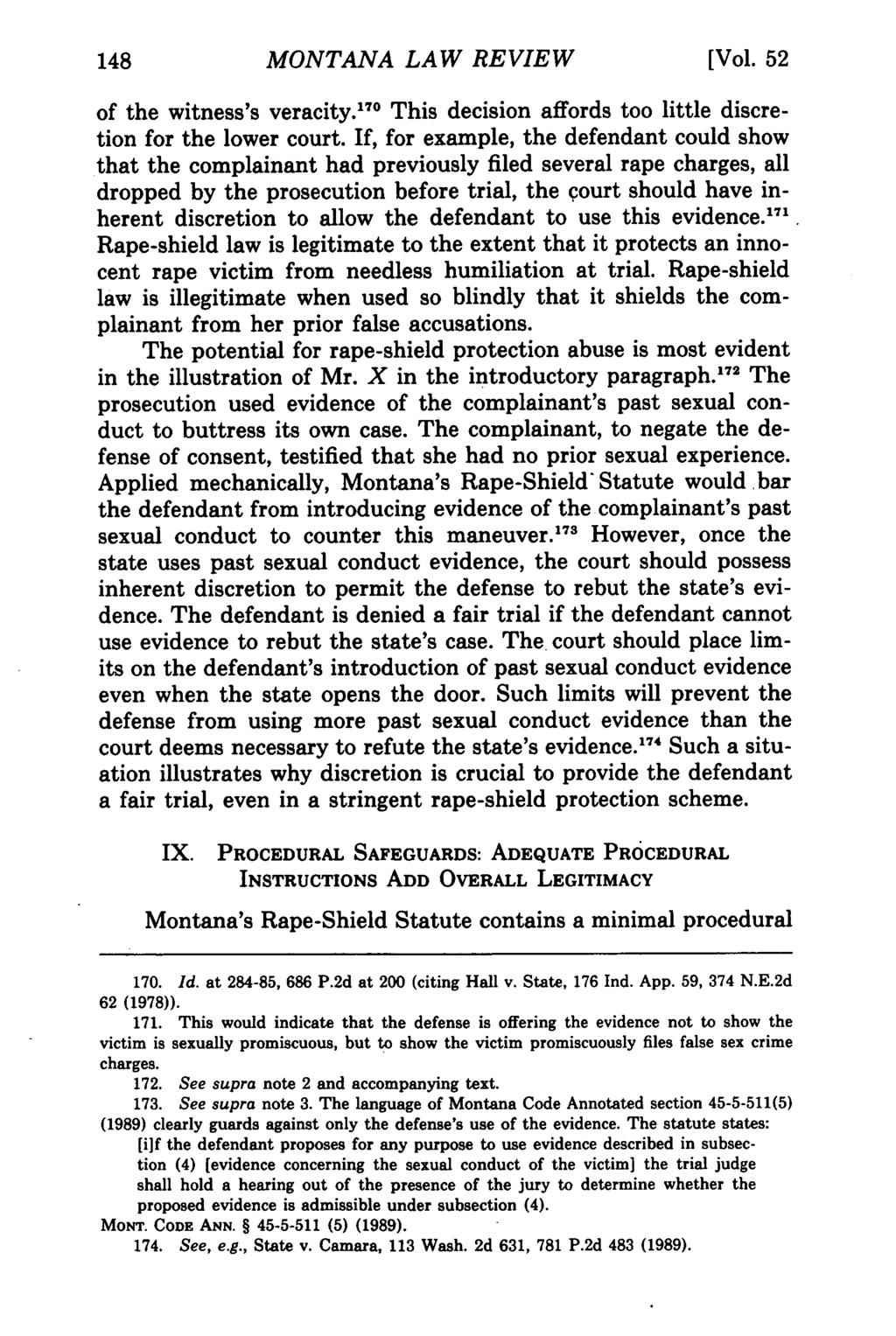 148 Montana Law Review, Vol. 52 [1991], Iss. 1, Art. 8 MONTANA LAW REVIEW [Vol. 52 of the witness's veracity. 1 7 0 This decision affords too little discretion for the lower court.