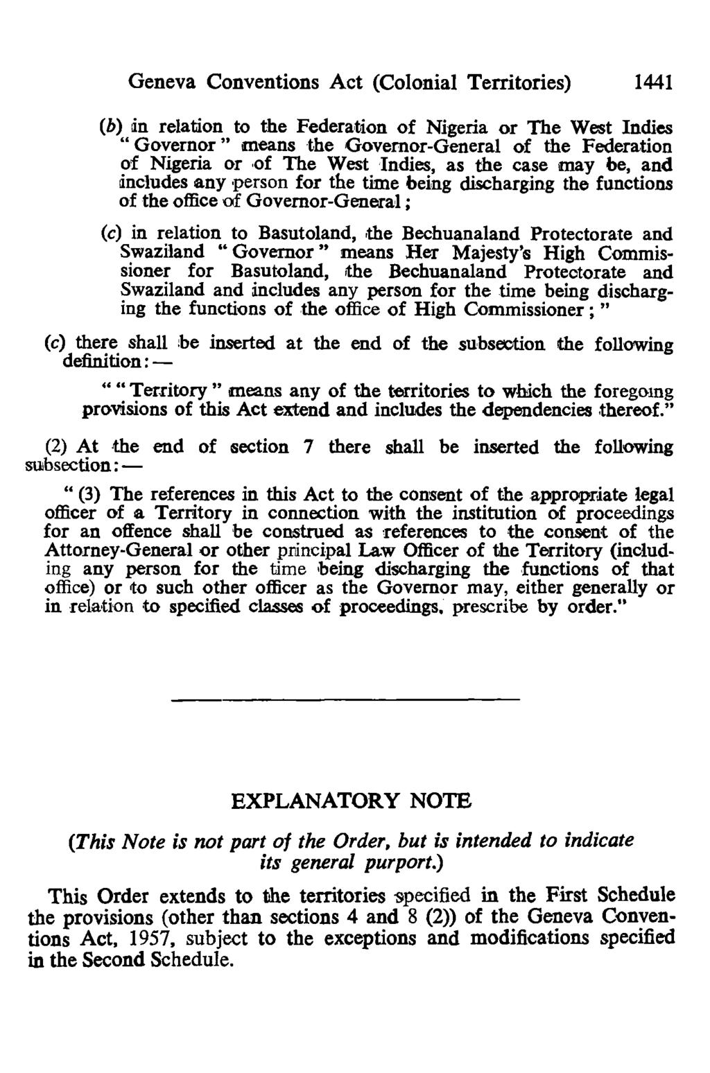 Geneva Conventions Act (Colonial Territories) 1441 (b) in relation to the Federation of Nigeria or The West Indies Governor means the Governor-General of the Federation of Nigeria or of The West