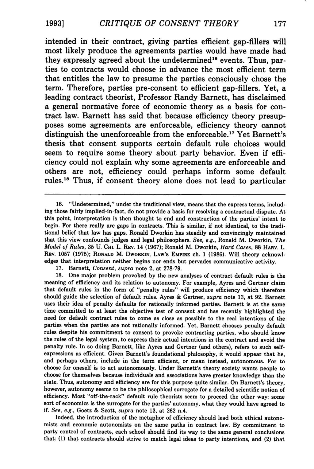 Kalevitch: Gaps in Contracts 1993] CRITIQUE OF CONSENT THEORY intended in their contract, giving parties efficient gap-fillers will most likely produce the agreements parties would have made had they