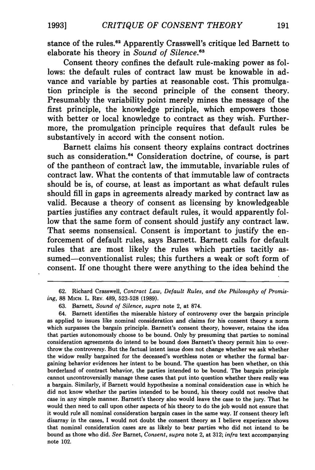 1993] Kalevitch: Gaps in Contracts CRITIQUE OF CONSENT THEORY stance of the rules. 02 Apparently Crasswell's critique led Barnett to elaborate his theory in Sound of Silence.