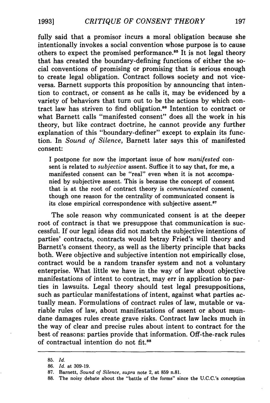 Kalevitch: Gaps in Contracts 19931 CRITIQUE OF CONSENT THEORY 197 fully said that a promisor incurs a moral obligation because she intentionally invokes a social convention whose purpose is to cause