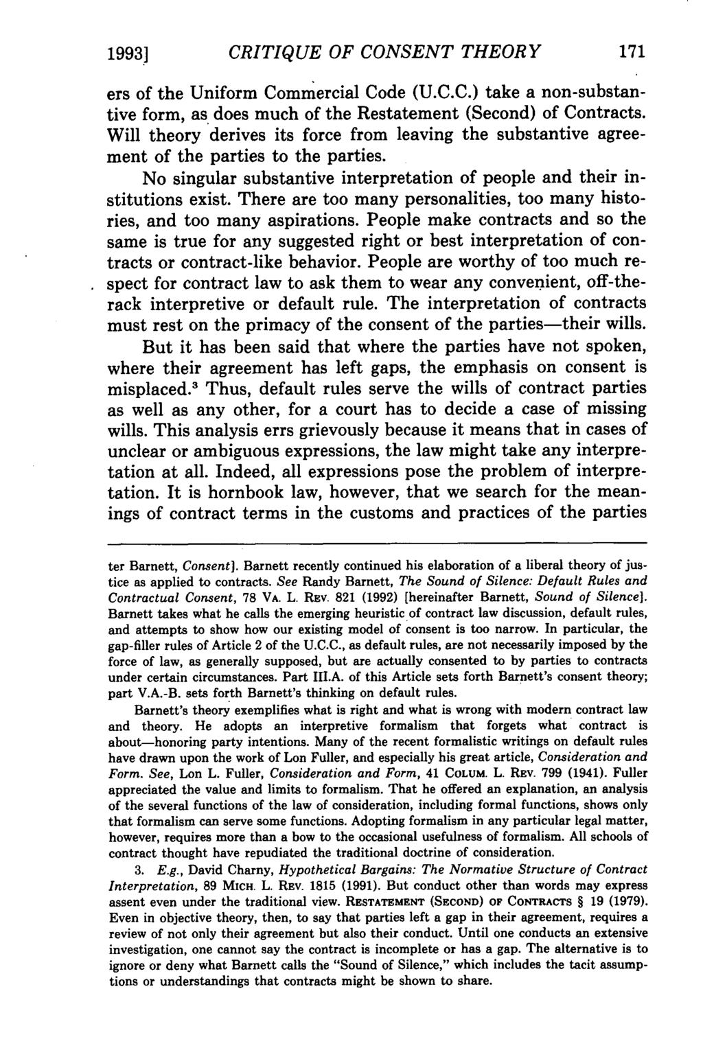 Kalevitch: Gaps in Contracts 1993] CRITIQUE OF CONSENT THEORY ers of the Uniform Commercial Code (U.C.C.) take a non-substantive form, as does much of the Restatement (Second) of Contracts.
