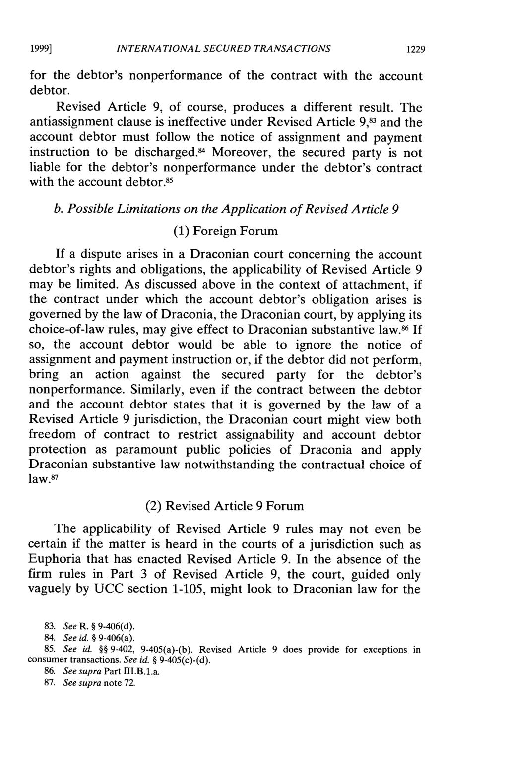 1999] INTERNATIONAL SECURED TRANSACTIONS for the debtor's nonperformance of the contract with the account debtor. Revised Article 9, of course, produces a different result.