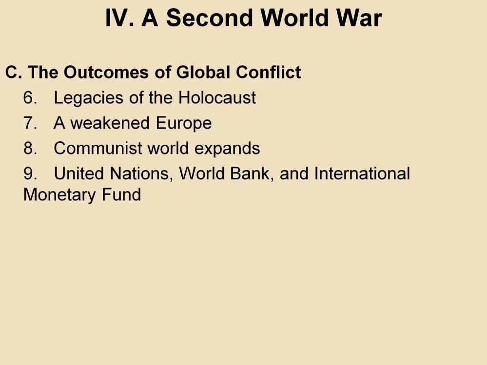 IV. A Second World War C. The Outcomes of Global Conflict 6.
