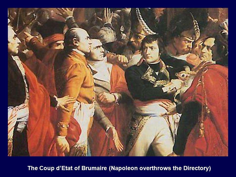November 1799 Napoleon overthrows Directory in 1799 which is called the Brumaire Coup Directory unpopular, Napoleon and 3