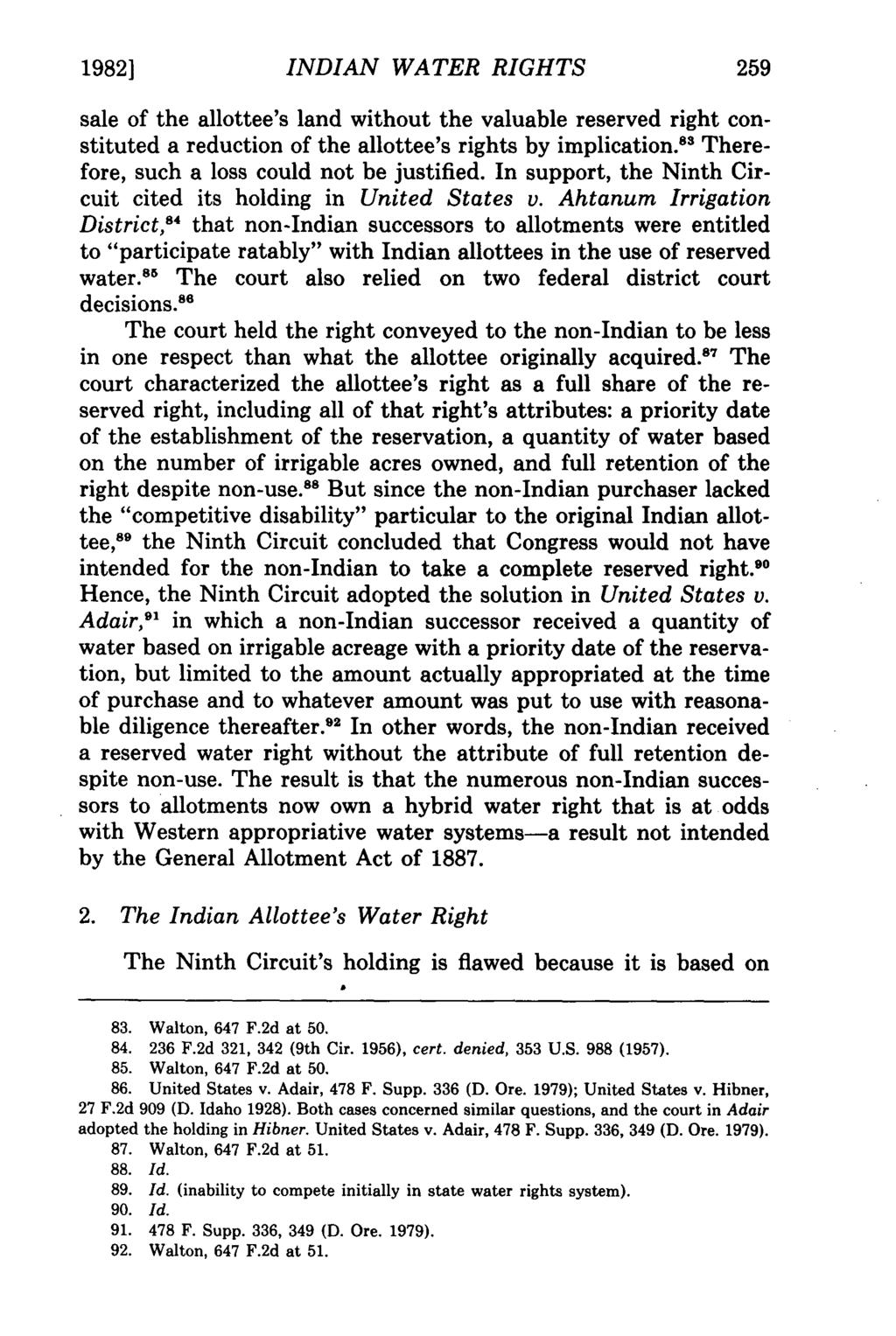 1982] Isham: Indian Water Rights INDIAN WATER RIGHTS sale of the allottee's land without the valuable reserved right constituted a reduction of the allottee's rights by implication.
