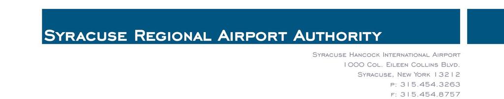Minutes of the Regular Meeting of the Syracuse Regional Airport Authority March 11, 2016 Pursuant to notice duly given and posted, the regular meeting of the Syracuse Regional Airport Authority was