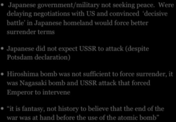 WHAT DID TRUMAN AND MILITARY PLANNERS KNOW? Japanese government/military not seeking peace.
