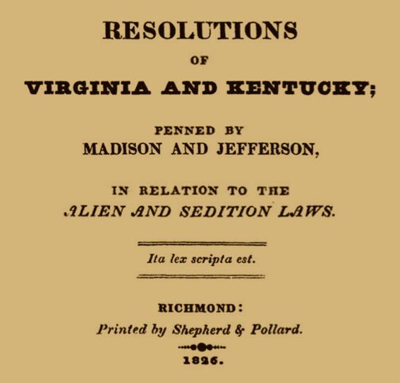 Both states passed laws in their state level legislatures in 1798 condemning the Alien and Sedition Acts as violating constitutional rights.