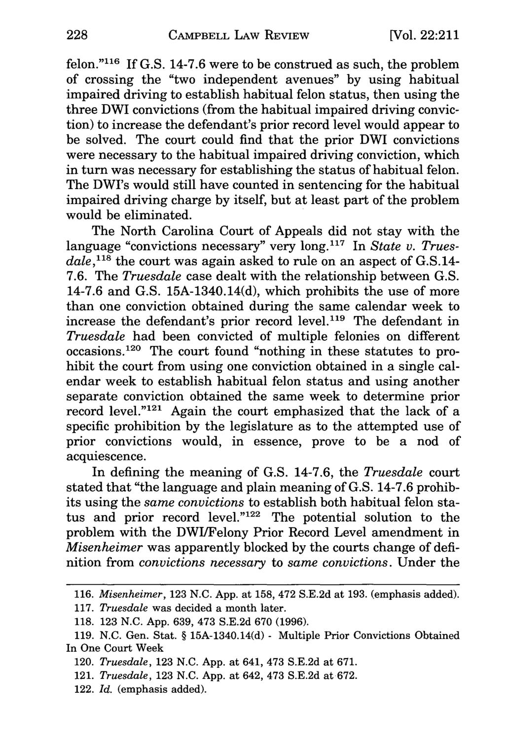 228 Campbell Law Review, Vol. 22, Iss. 1 [1999], Art. 7 CAMPBELL LAW REVIEW [Vol. 22:211 felon." 11 6 If G.S. 14-7.