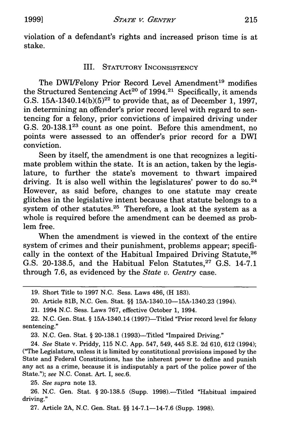 19991 Kesler: Ramifications of the 1997 DWI/Felony Prior Record Level Amendment STATE V. GENTRY 215 violation of a defendant's rights and increased prison time is at stake. III.