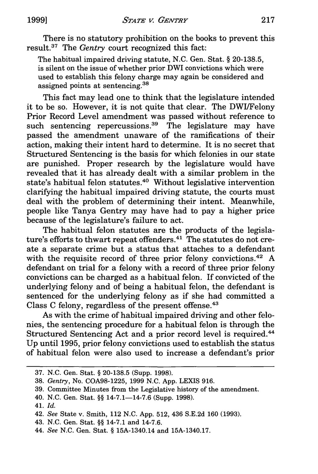 1999] Kesler: Ramifications of the STATE 1997 DWI/Felony v. GENTRY Prior Record Level Amendment 217 There is no statutory prohibition on the books to prevent this result.
